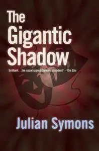 «The Gigantic Shadow» by Julian Symons