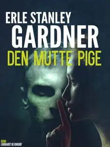 «Den mutte pige» by Erle Stanley Gardner