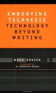 Embodying Technesis: Technology beyond Writing