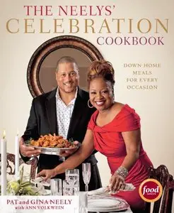 The Neelys' Celebration Cookbook: Down-Home Meals for Every Occasion (Repost)