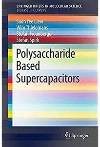 Polysaccharide Based Supercapacitors [Repost]