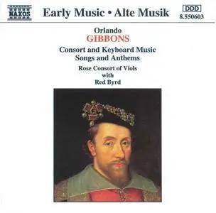 Rose Consort of Viols - Gibbons: Consort and Keyboard Music; Songs and Anthems (1994)