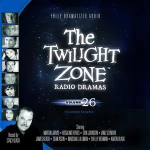 «The Twilight Zone Radio Dramas, Vol. 26» by Various Authors