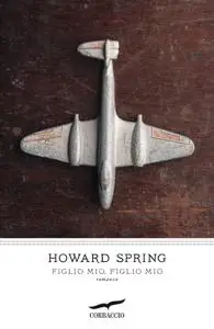 Howard Spring - Figlio mio, figlio mio