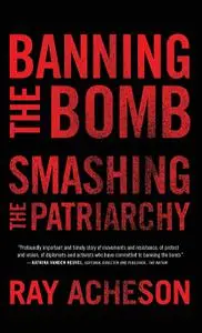 Banning the Bomb, Smashing the Patriarchy