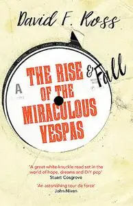 «The Rise and Fall of the Miraculous Vespas» by David Ross