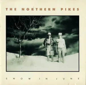 The Northern Pikes - Snow In June (1990)