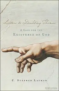 Letters to Doubting Thomas: A Case for the Existence of God (repost)