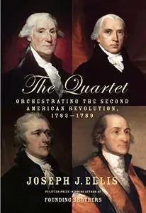 The Quartet: Orchestrating the Second American Revolution, 1783-1789 [Repost]