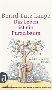 Das Leben ist ein Purzelbaum - Von der Heiterkeit des Seins