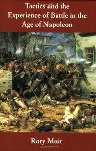 Tactics and the Experience of Battle in the Age of Napoleon (Repost)