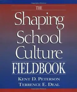 The Shaping School Culture Fieldbook (Jossey Bass Education Series)