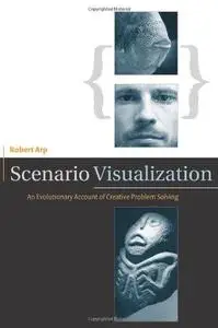 Scenario Visualization: An Evolutionary Account of Creative Problem Solving