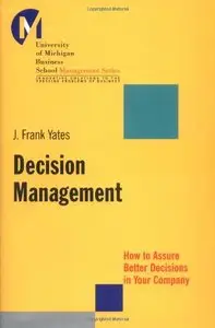 Decision Management: How to Assure Better Decisions in Your Company [Repost]