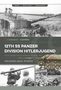 «12th SS Panzer Division Hitlerjugend» by Massimiliano Afiero