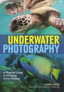 Underwater Photography: A Pictorial Guide to Shooting Great Pictures (repost)