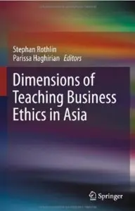 Dimensions of Teaching Business Ethics in Asia [Repost]