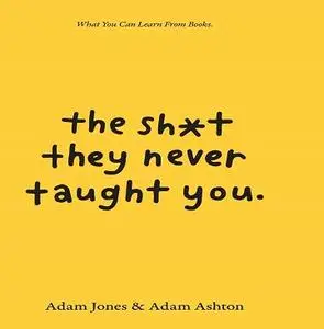 The Sh*t They Never Taught You: What You Can Learn from Books [Audiobook]