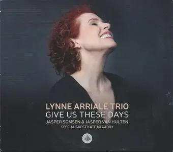Lynne Arriale Trio - Give Us These Days (2018)