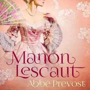 «Manon Lescaut» by Abbe Prevost