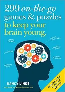 299 On-the-Go Games & Puzzles to Keep Your Brain Young: Minutes a Day to Mental Fitness