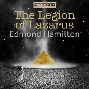 «The Legion of Lazarus» by Edmond Hamilton