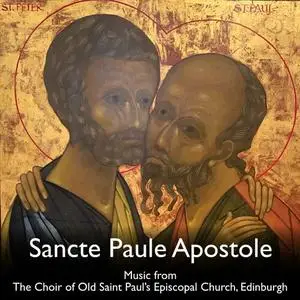 The Choir of Old Saint Paul's Episcopal Church Edinburgh - Sancte Paule Apostole (2023)