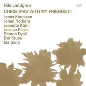 Nils Landgren - Christmas With My Friends III (2012)