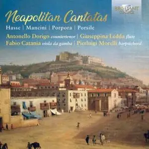 Antonello Dorigo, Giuseppina Ledda, Fabio Catania & Pierluigi Morelli - Neapolitan Cantatas: Hasse, Mancini, Porpora, Porsile