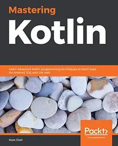 Mastering Kotlin: Learn advanced Kotlin programming techniques to build apps for Android, iOS, and the web (repost)