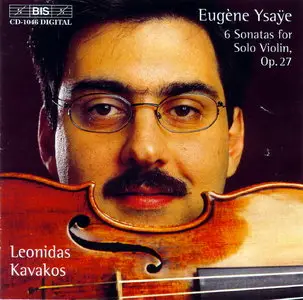 Eugène Ysaÿe - Six Sonatas for Solo Violin, Op. 27 (Leonidas Kavakos) (2000)