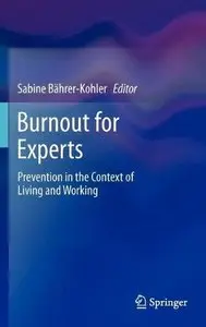 Burnout for Experts: Prevention in the Context of Living and Working (Repost)