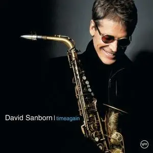 David Sanborn - Timeagain (2003) {Verve}