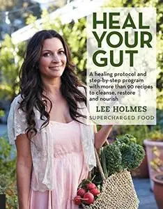 Heal Your Gut: A healing protocol and step-by-step program with more than 90 recipes... (Repost)