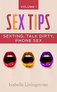 SEX TIPS: Sexting, Dirty Talk, and Phone Sex