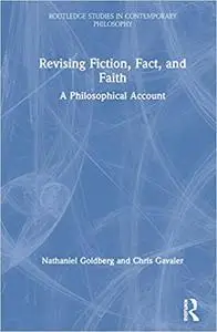 Revising Fiction, Fact, and Faith: A Philosophical Account