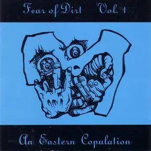 VA - Fear Of Dirt Vol. 1: An Eastern Copulation (1992) {Mysophobic} **[RE-UP]**