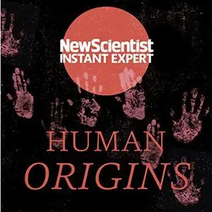 Human Origins: 7 Million Years and Counting [Audiobook]