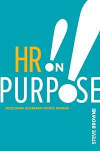 HR on Purpose : Developing Deliberate People Passion