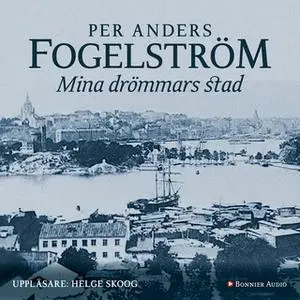 «Mina drömmars stad» by Per Anders Fogelström