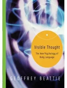 Visible Thought: The New Psychology of Body Language