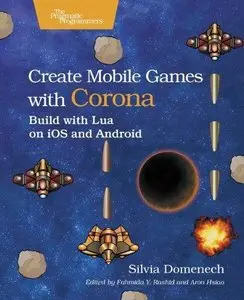 Create Mobile Games with Corona: Build with Lua on iOS and Android (Repost)