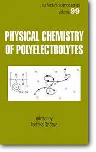 Tsetska Radeva, "Physical Chemistry of Polyelectrolytes"