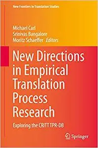 New Directions in Empirical Translation Process Research: Exploring the CRITT TPR-DB