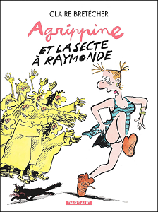 Agrippine - Tome 6 - Agrippine et la Secte à Raymonde