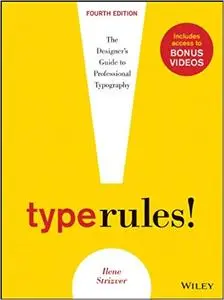 Type Rules: The Designer's Guide to Professional Typography 4th Edition