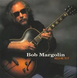 Bob Margolin - Hold Me To It (1999)