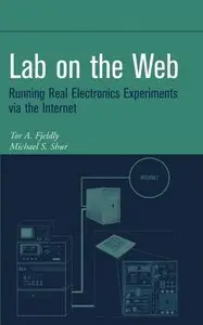 Lab on the Web: Running Real Electronics Experiments via the Internet (repost)