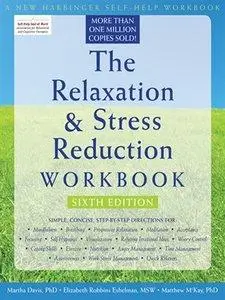 The Relaxation and Stress Reduction Workbook (repost)