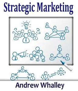 "Strategic Marketing" by Andrew Whalley 